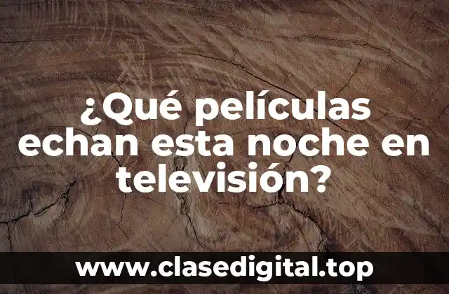 ¿Qué películas echan esta noche en televisión?