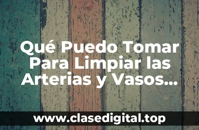 ¿Cuáles son los Síntomas de Arterias y Vasos Sanguíneos Obstruidos?