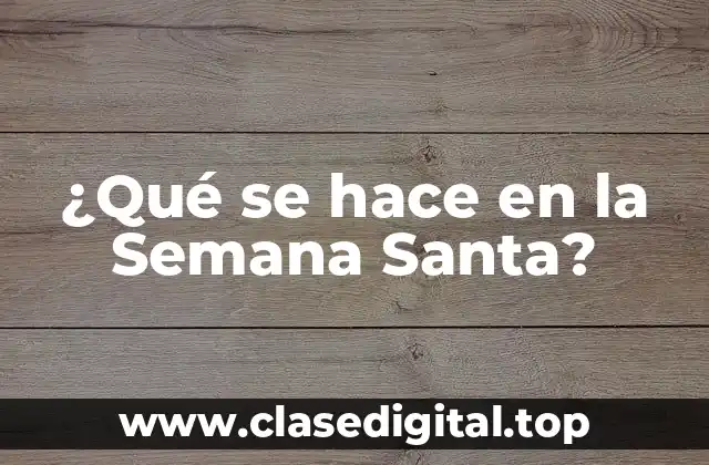 Orígenes y significado de la Semana Santa