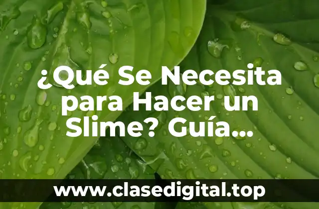 Materiales Básicos para Hacer un Slime
