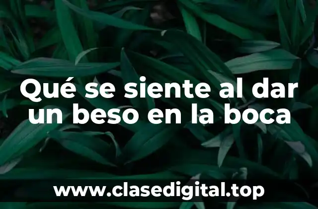 La química detrás del beso