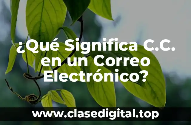 ¿Qué Significa C.C. en un Correo Electrónico?