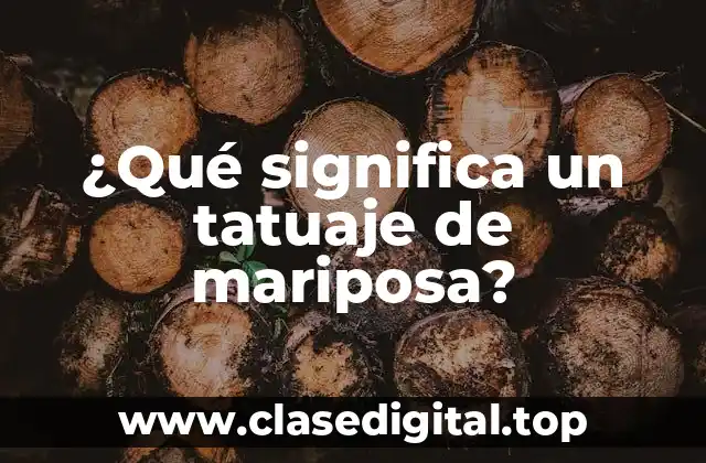 ¿Qué significa un tatuaje de mariposa?