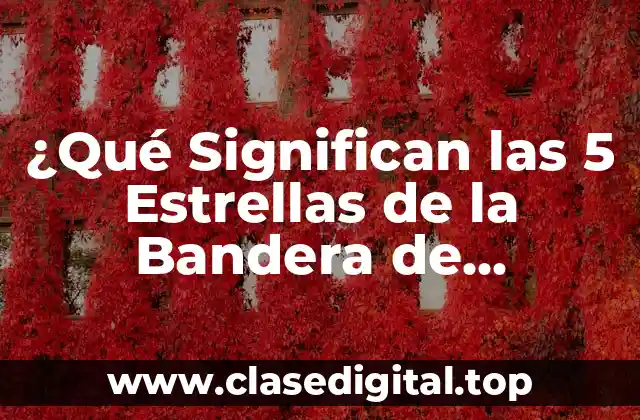 ¿Qué Significan las 5 Estrellas de la Bandera de Honduras?