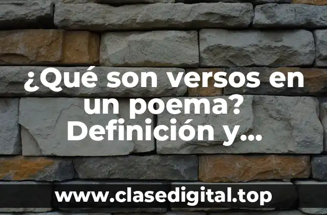 ¿Qué son versos en un poema? Definición y estructura
