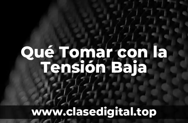 Causas de la Tensión Baja