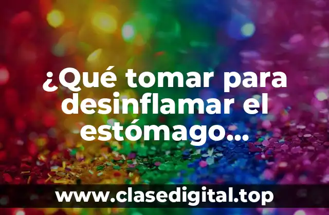 Causas de la desinflamación del estómago