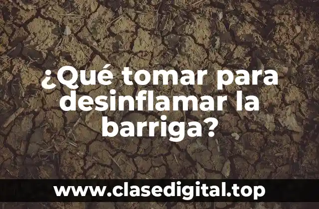 ¿Qué tomar para desinflamar la barriga?