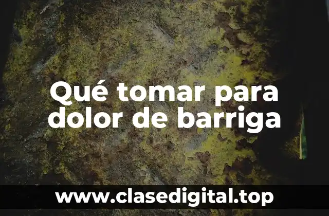 Remedios naturales para el dolor de barriga