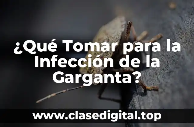 Causas de la Infección de la Garganta: Virus, Bacterias y Otros Factores