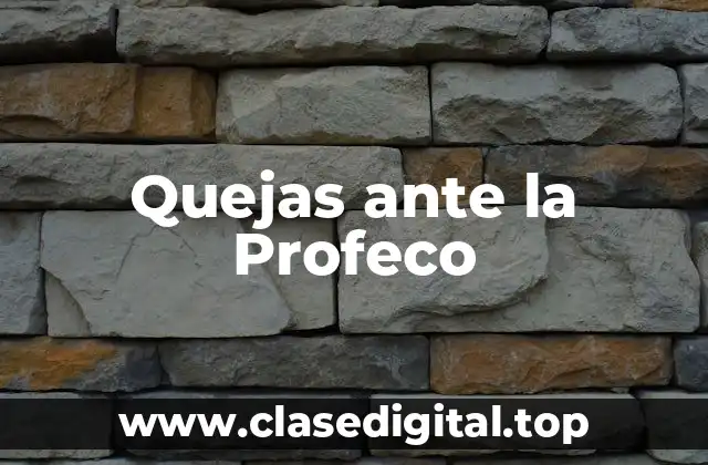 Quejas ante la Profeco