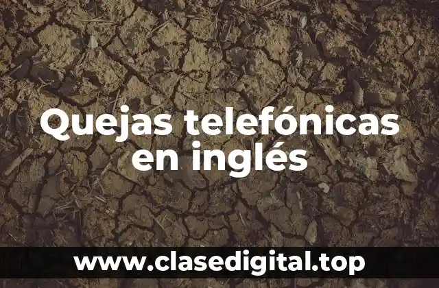 Quejas telefónicas en inglés