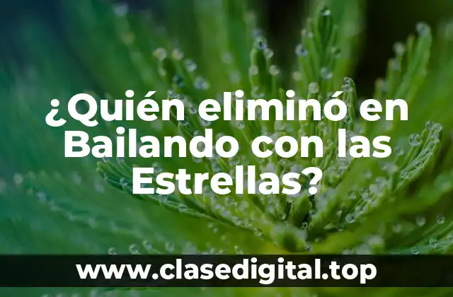 ¿Quién eliminó en Bailando con las Estrellas?