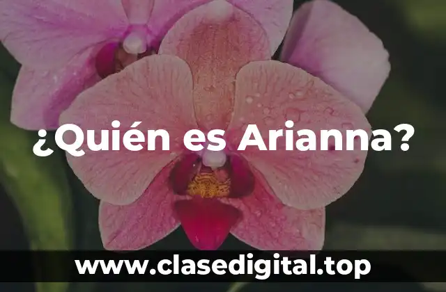 ¿Quién es Arianna?