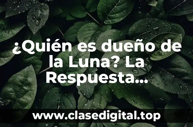 La Historia de la Exploración y Colonización de la Luna