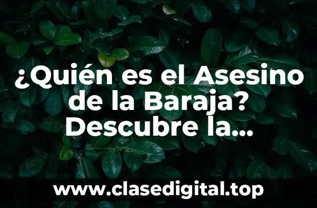 ¿Quién es el Asesino de la Baraja? Descubre la Verdadera Identidad
