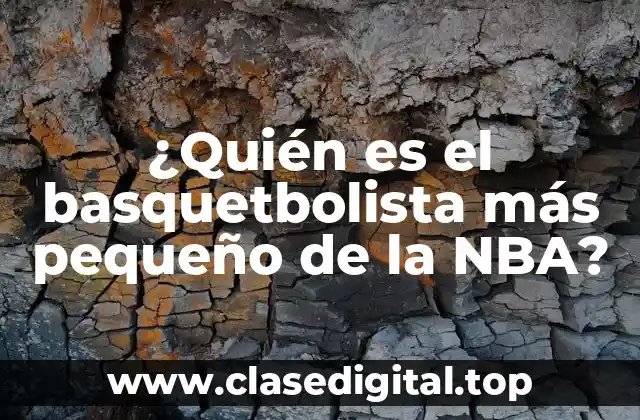 ¿Quién es el basquetbolista más pequeño de la NBA?
