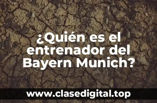 La historia de los entrenadores del Bayern Munich