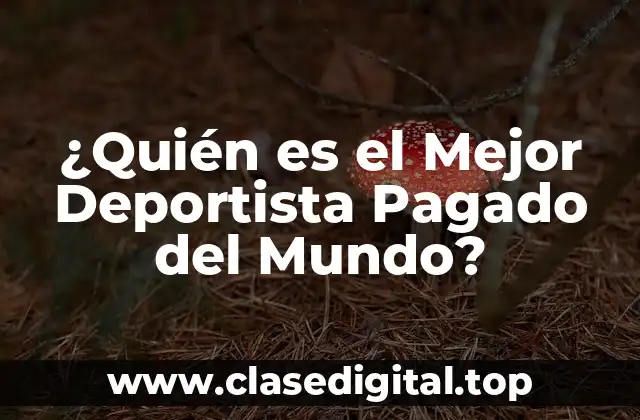 ¿Quién es el Mejor Deportista Pagado del Mundo?