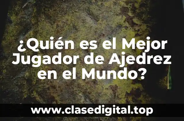 La Historia del Ajedrez y sus Grandes Maestros