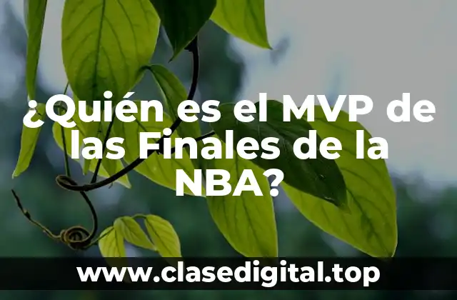¿Quién es el MVP de las Finales de la NBA?