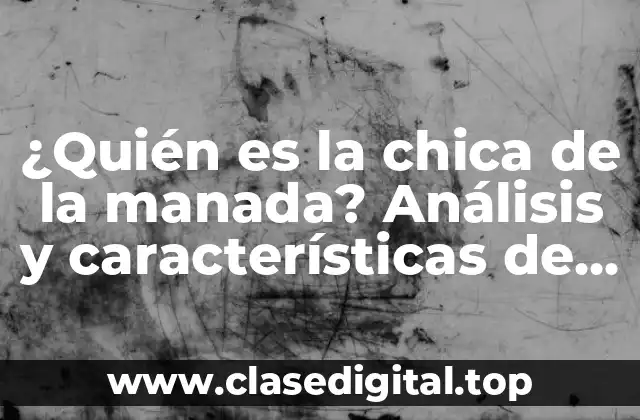 ¿Quién es la chica de la manada? Análisis y características de este fenómeno