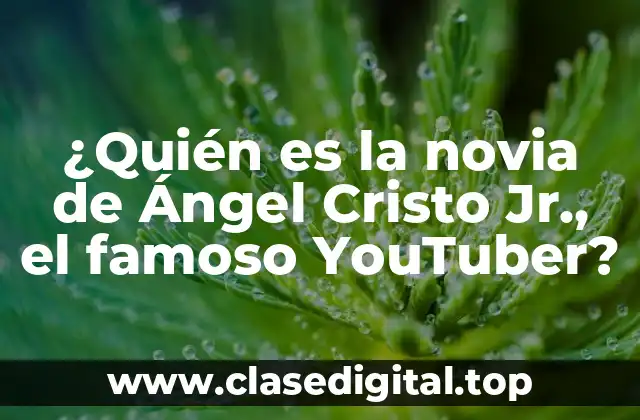 ¿Quién es la novia de Ángel Cristo Jr.?