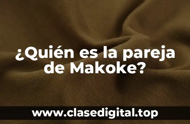 ¿Quién es la pareja de Makoke?