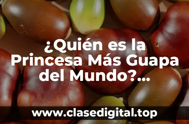 La Definición de Belleza en la Realeza