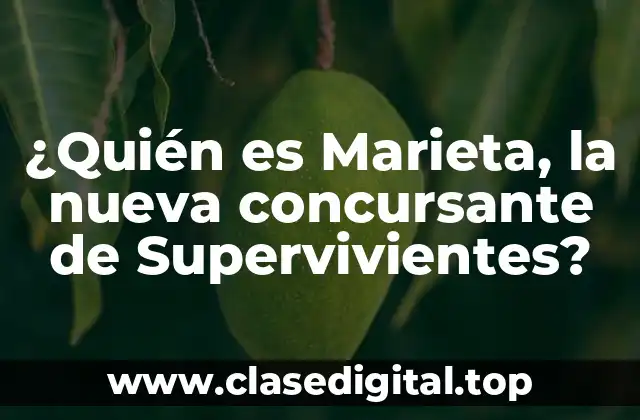 ¿Quién es Marieta, la nueva concursante de Supervivientes?