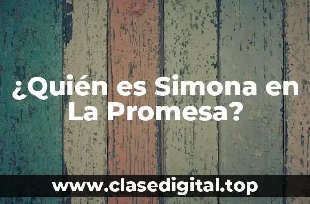 ¿Quién es Simona en La Promesa?