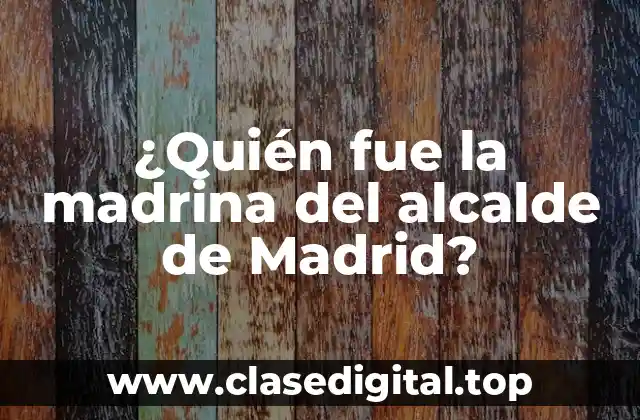 ¿Quién fue la madrina del alcalde de Madrid?