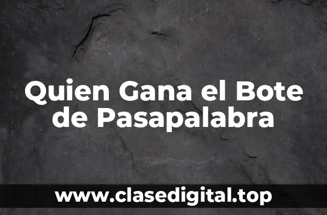 Quien Gana el Bote de Pasapalabra