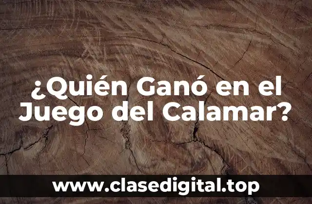 ¿Quién Ganó en el Juego del Calamar?