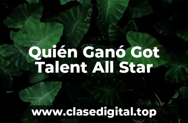 Quién Ganó Got Talent All Star