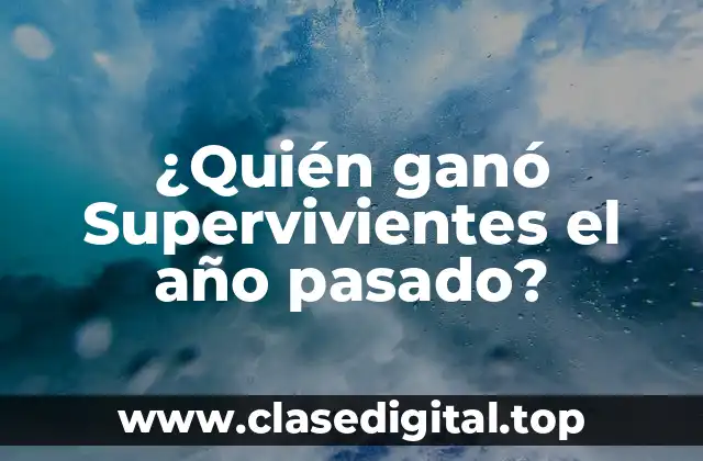 ¿Quién ganó Supervivientes el año pasado?