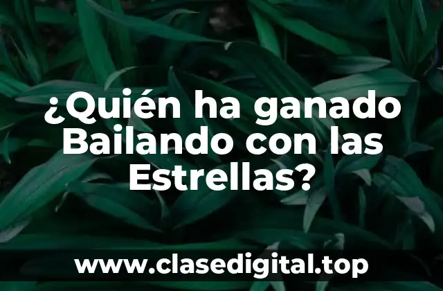 ¿Quién ha ganado Bailando con las Estrellas?