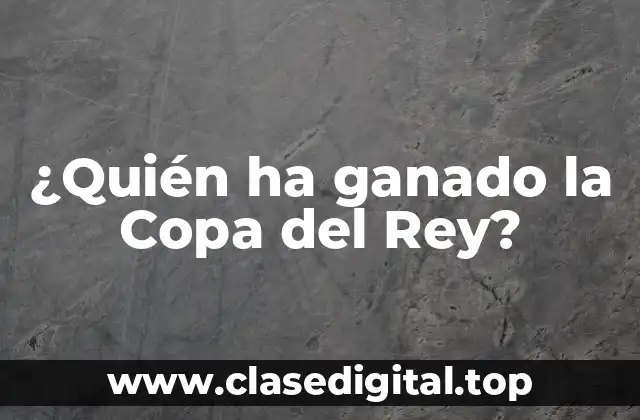 ¿Quién ha ganado la Copa del Rey?