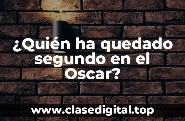 ¿Quién ha quedado segundo en el Oscar?