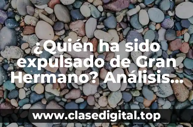 Los primeros expulsados de Gran Hermano