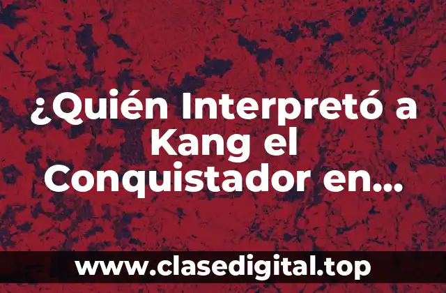 La Creación de Kang el Conquistador