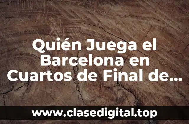 La Trayectoria del Barcelona en la Champions League