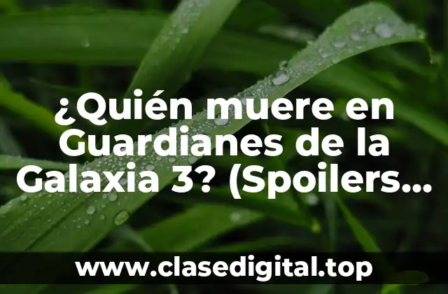 ¿Quién muere en Guardianes de la Galaxia 3? (Spoilers Alert!)