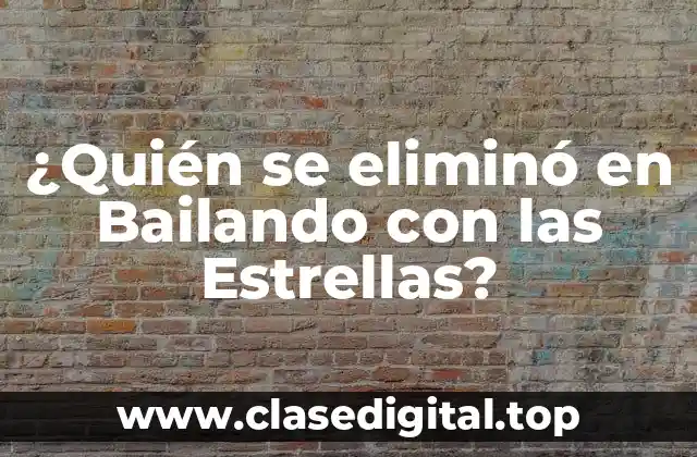 ¿Quién se eliminó en Bailando con las Estrellas?