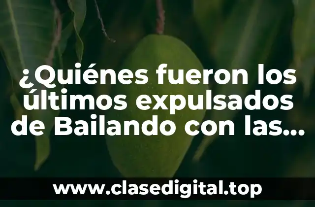 ¿Quiénes fueron los últimos expulsados de Bailando con las Estrellas ayer?