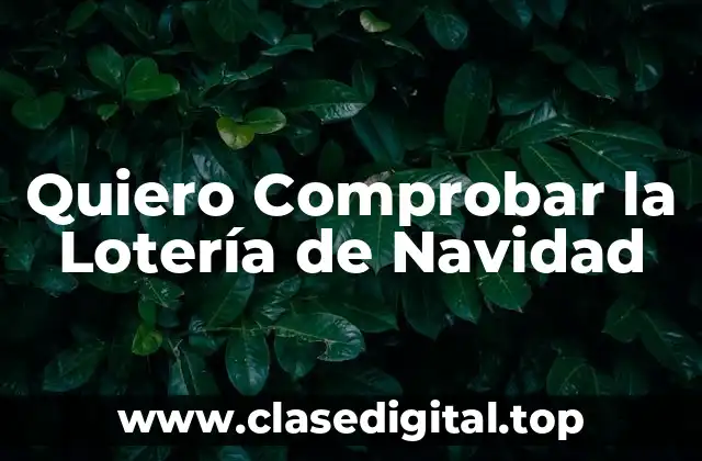 Quiero Comprobar la Lotería de Navidad