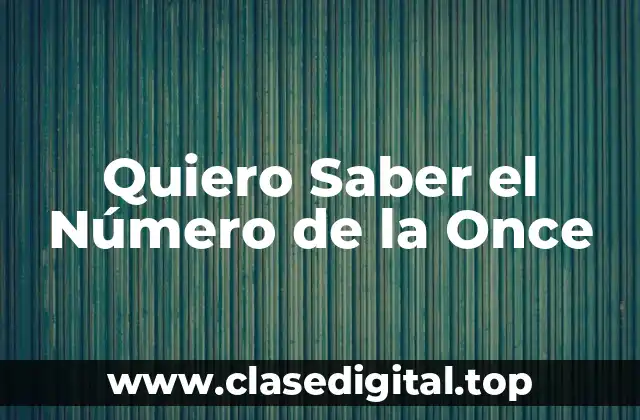 Quiero Saber el Número de la Once
