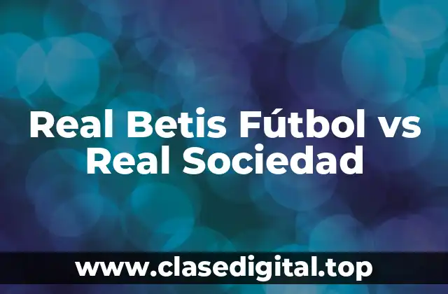 Real Betis Fútbol vs Real Sociedad