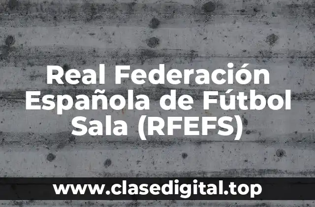 Real Federación Española de Fútbol Sala (RFEFS)