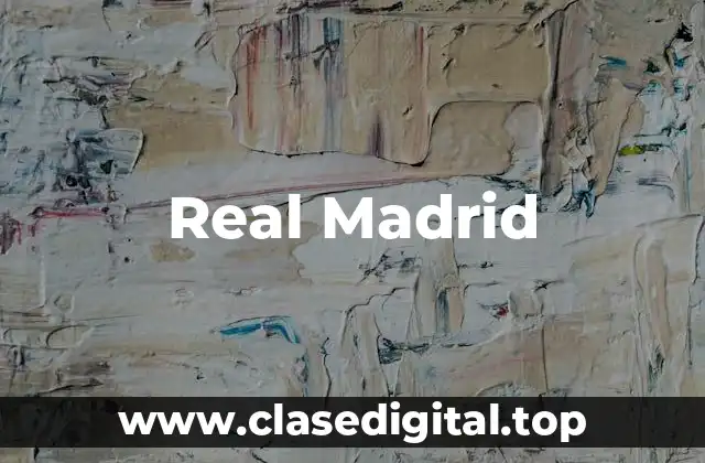 La Historia del Real Madrid